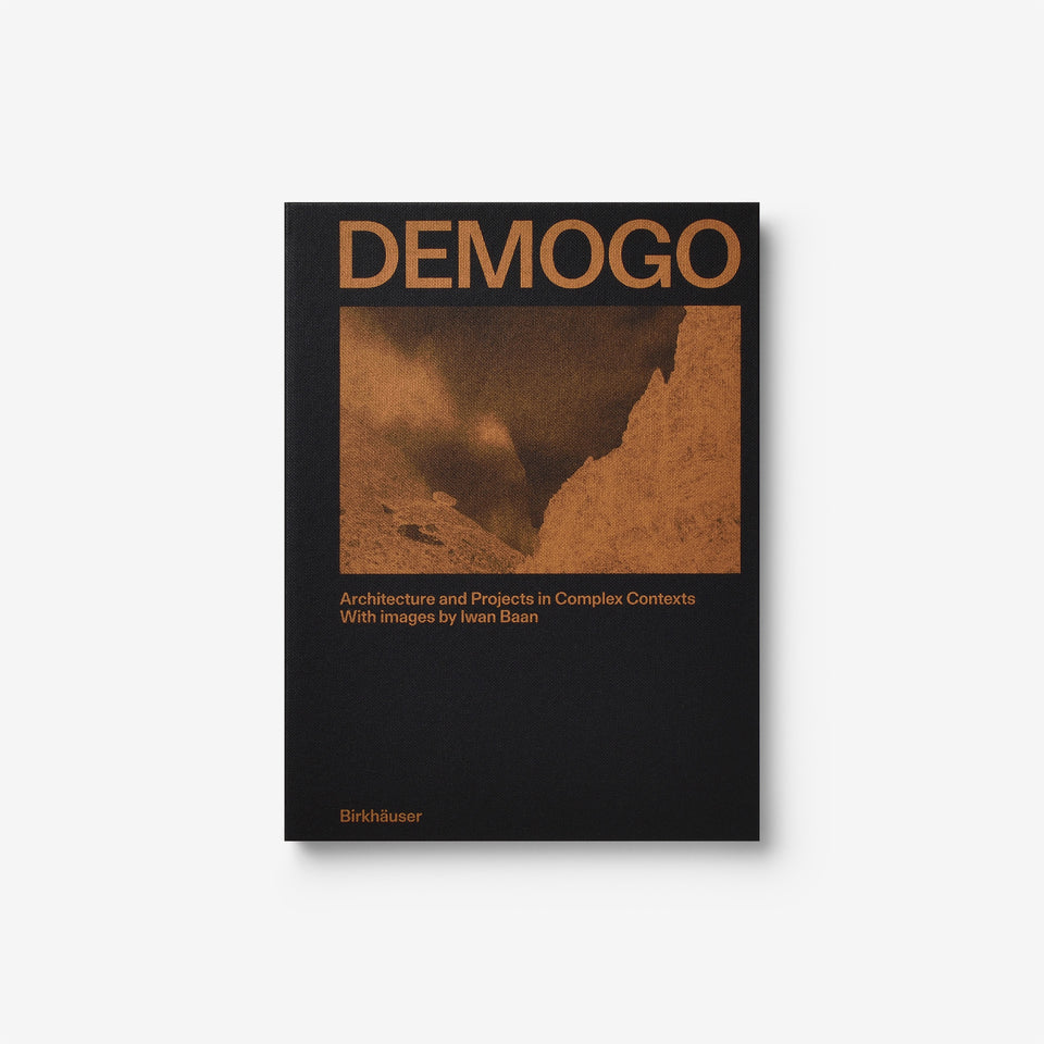 DEMOGO: Architecture and projects in complex contexts. With images by Iwan Baan